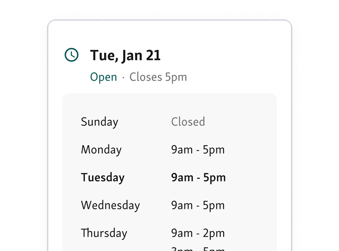 Showcase any information you want about your location, directions, opening hours & more