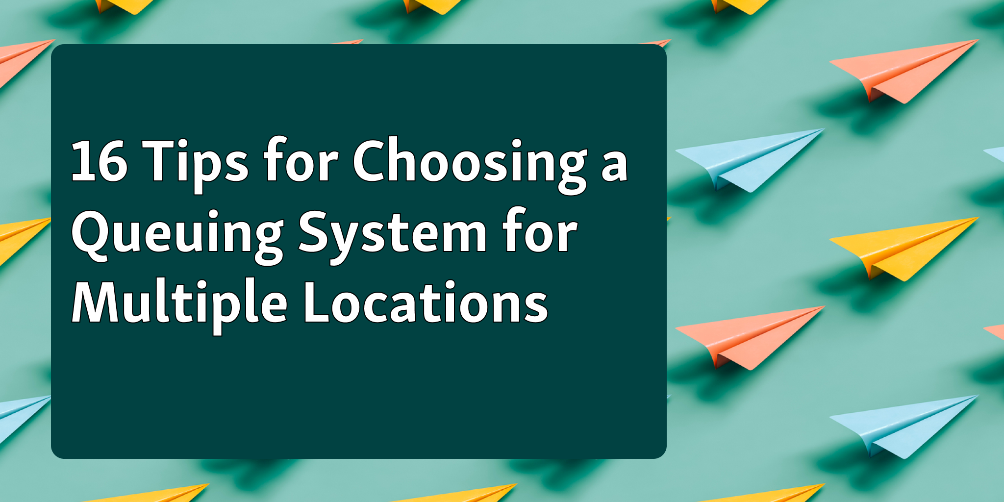 how to choose queue management system for multiple locations